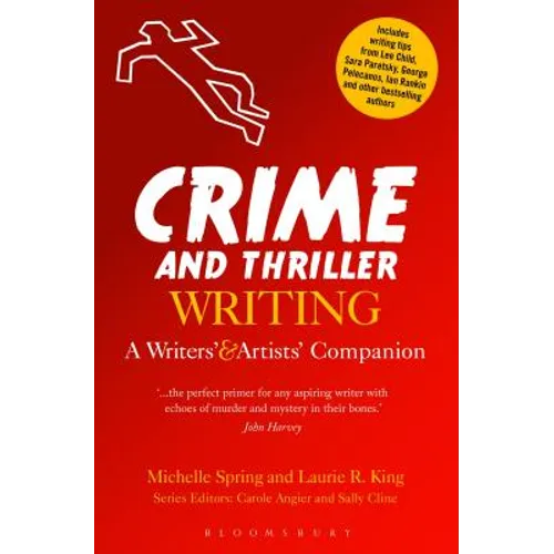 Crime and Thriller Writing: A Writers' & Artists' Companion