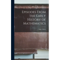 Episodes From the Early History of Mathematics
