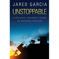 Unstoppable: A Personal Trainer's Guide to Business Success