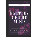 Battles of The Mind: A Memoir