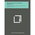 The Edwin Smith Surgical Papyrus, V1: Hieroglyphic Transliteration, Translation and Commentary