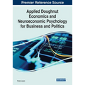 Applied Doughnut Economics and Neuroeconomic Psychology for Business and Politics