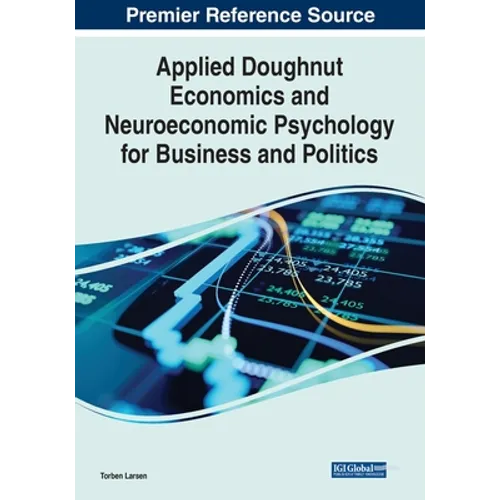 Applied Doughnut Economics and Neuroeconomic Psychology for Business and Politics