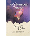 A Rainbow Heart: Our Journey with James