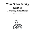 Your Other Family Doctor: A Veterinary Medical Memoir