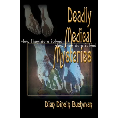 Deadly Medical Mysteries: How They Were Solved