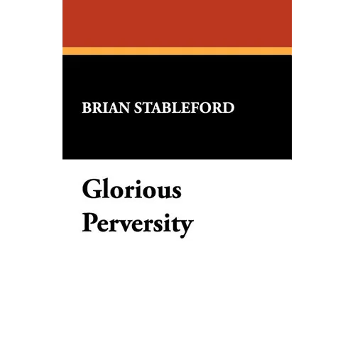 Glorious Perversity