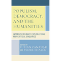 Populism, Democracy, and the Humanities: Interdisciplinary Explorations and Critical Enquiries