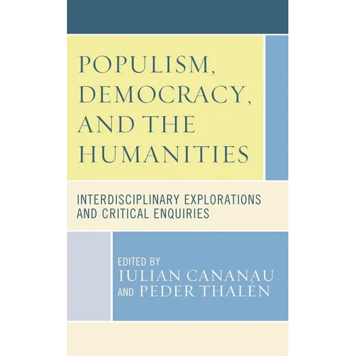 Populism, Democracy, and the Humanities: Interdisciplinary Explorations and Critical Enquiries