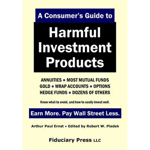 A Consumer's Guide to Harmful Investment Products