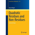 Quadratic Residues and Non-Residues: Selected Topics