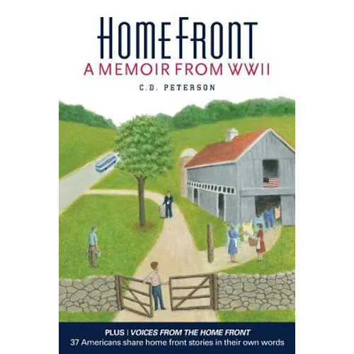 Home Front by C. D. Peterson: A Memoir from WW II