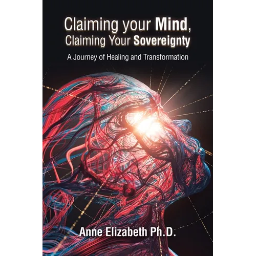 Claiming your Mind, Claiming Your Sovereignty: A Journey of Healing and Transformation