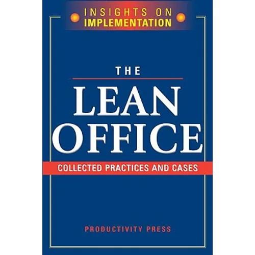 The Lean Office: Collected Practices & Cases