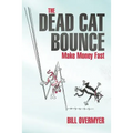 The Dead Cat Bounce: Make Money Fast