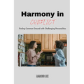 Harmony in Conflict: Finding Common Ground with Challenging Personalities