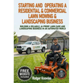 Starting and Operating A Residential & Commercial Lawn Mowing & Landscaping Business