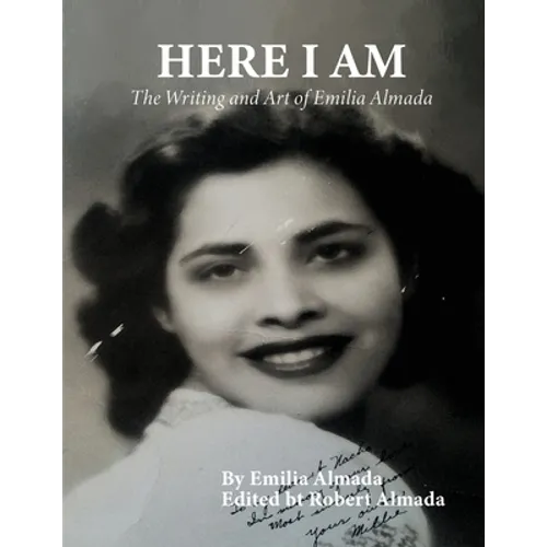Here I Am: The Writing and Art of Emilia Almada