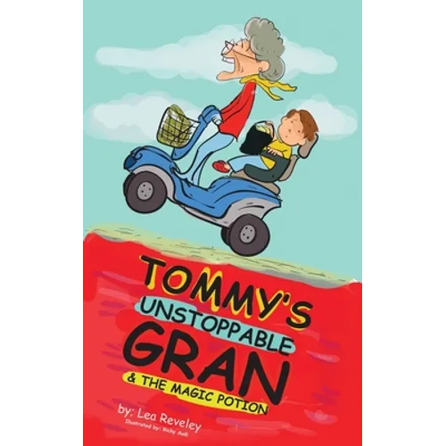 Tommy's Unstoppable Gran & The Magic Potion