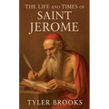 The Life and Times of Saint Jerome