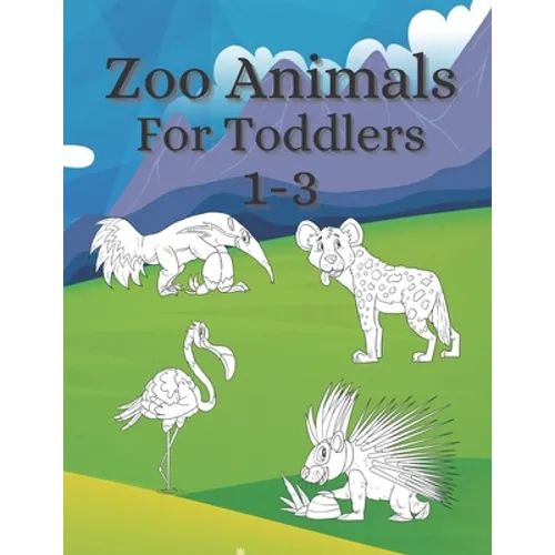 Zoo Animals For Toddler's 1-3: A coloring book as a gift for kids