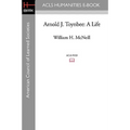 Arnold J. Toynbee: A Life