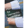 Montessori for Dementia and Other Conditions