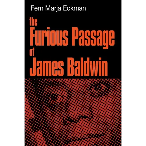 The Furious Passage of James Baldwin