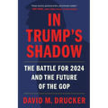 In Trump's Shadow: The Battle for 2024 and the Future of the GOP