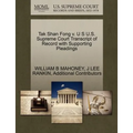 Tak Shan Fong V. U S U.S. Supreme Court Transcript of Record with Supporting Pleadings