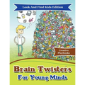 Brain Twisters For Young Minds Look And Find Kids Edition