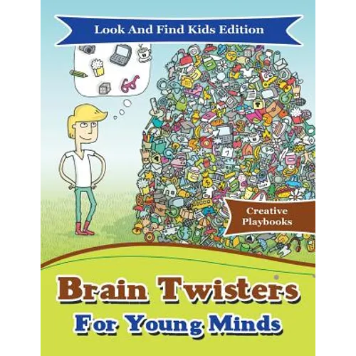 Brain Twisters For Young Minds Look And Find Kids Edition