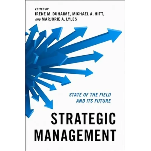 Strategic Management: State of the Field and Its Future