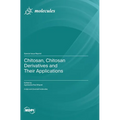 Chitosan, Chitosan Derivatives and Their Applications
