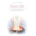 Erin's Gift: Never Drive Faster than your Guardian Angel can Fly