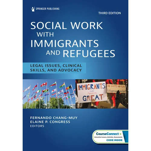 Social Work With Immigrants and Refugees: Legal Issues, Clinical Skills, and Advocacy