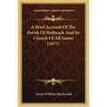 A Brief Account Of The Parish Of Holbeach And Its Church Of All Saints (1877)