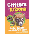Critters of Arizona: Pocket Guide to Animals in Your State