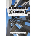 Audible Loss: New Music and the Crisis of Memory