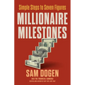Millionaire Milestones: Simple Steps to Seven Figures