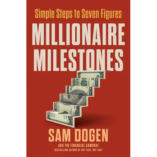 Millionaire Milestones: Simple Steps to Seven Figures