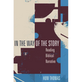 In the Way of the Story: Reading Biblical Narrative