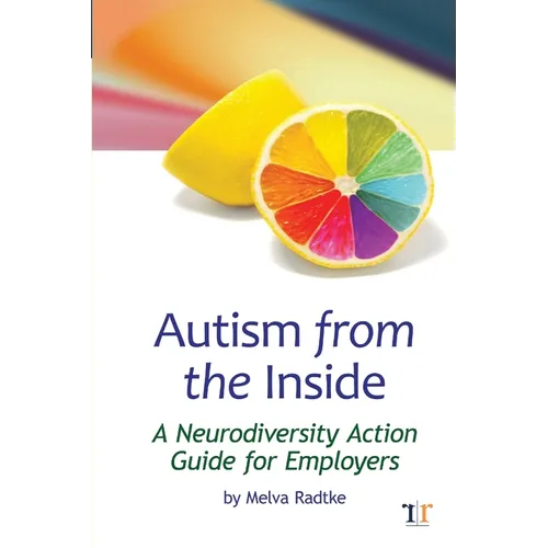 Autism from the Inside: A Neurodiversity Action Guide for Employers
