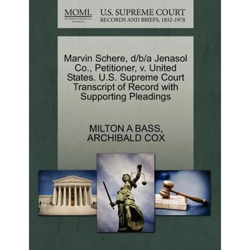 Marvin Schere, D/B/A Jenasol Co., Petitioner, V. United States. U.S. Supreme Court Transcript of Record with Supporting Pleadings