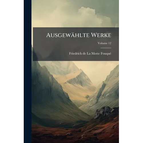 Ausgewählte Werke; Volume 12