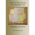 Most of These Stories are Somewhat True