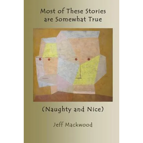 Most of These Stories are Somewhat True