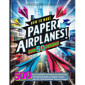 How To Make Paper Airplanes: The Ultimate Guide to Origami Planes with 50+ Fully Illustrated and Fun Designs!