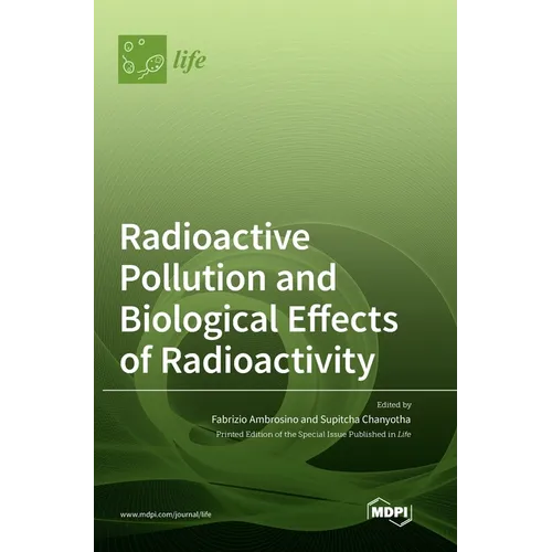 Radioactive Pollution and Biological Effects of Radioactivity