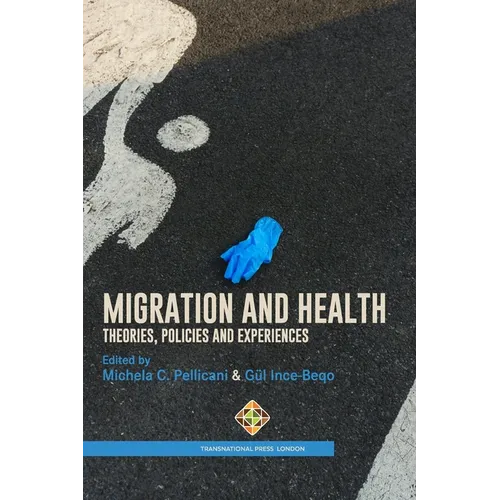 Migration and Health: Theories, Policies, and Experiences